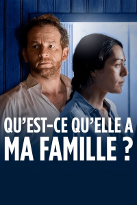 Qu'est-ce qu'elle a ma famille ?