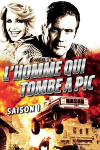 L'Homme qui tombe à pic saison 1